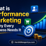What is Performance Marketing ? Why Every Business Needs It